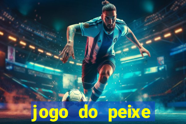 jogo do peixe ganhar dinheiro